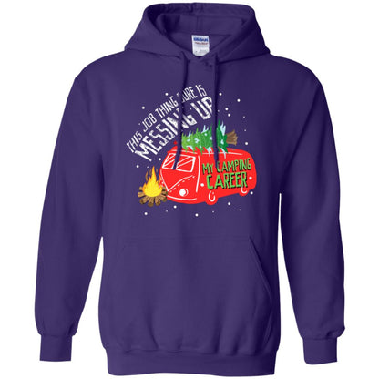 This Job Thing Sure Is Messing Up My Camping Career Shirt Purple