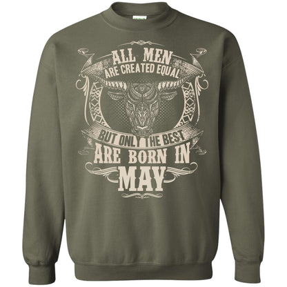 All Men Are Created Equal, But Only The Best Are Born In May T-shirt Military Green