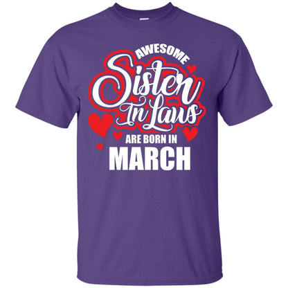 March T-shirt Awesome Sister In Laws Are Born In March Purple