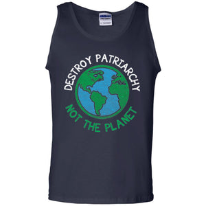 Women_s Right T-shirt Destroy The Patriarchy Not The Planet