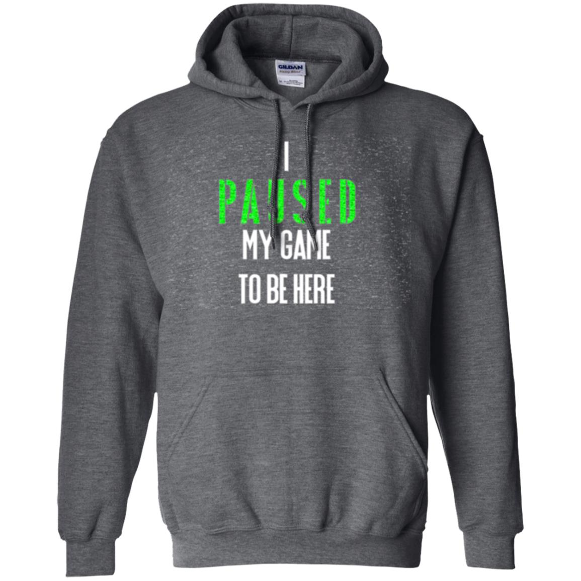 Gamer T-shirt I Paused My Game To Be Here Dark Heather