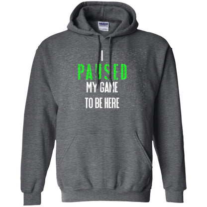 Gamer T-shirt I Paused My Game To Be Here Dark Heather