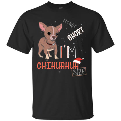 I'm Not Short I'm Chihuahua Size Funny Dogs Lover Shirt Black