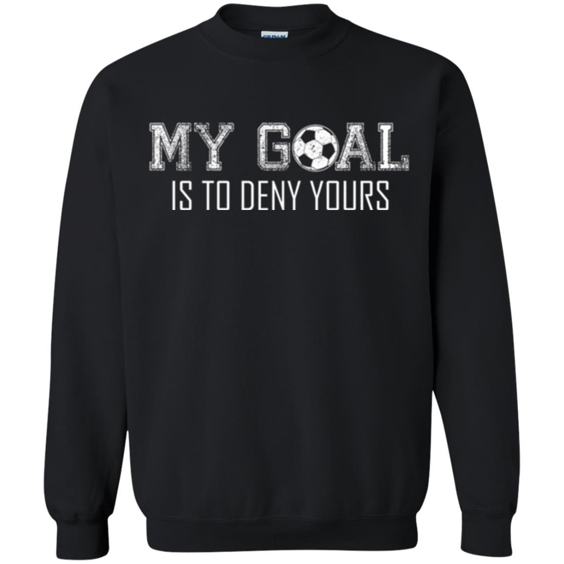 Soccer T-shirt My Goal Is To Deny Yours