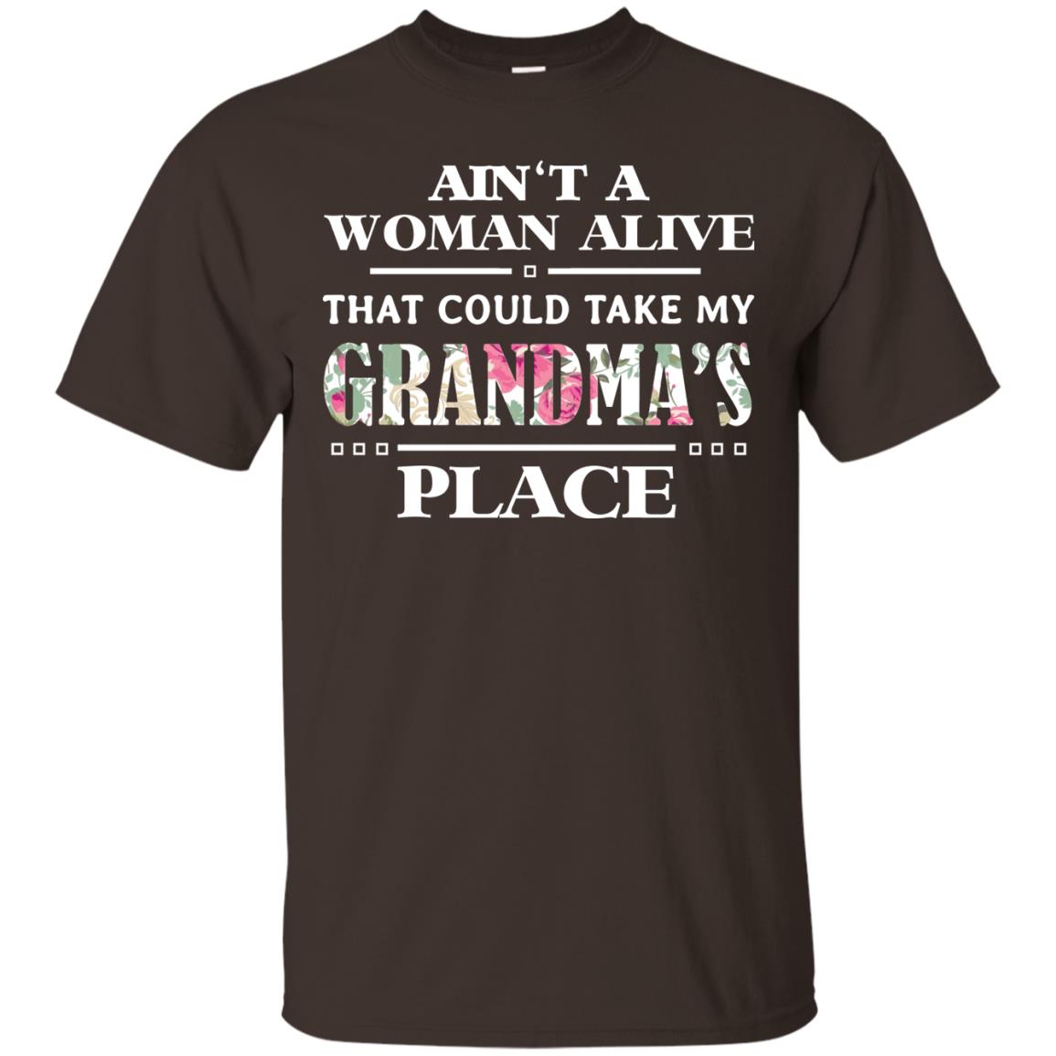 Ain't A Woman Alive That Could Take My Grandma's Place Grandchild Shirt Dark Chocolate