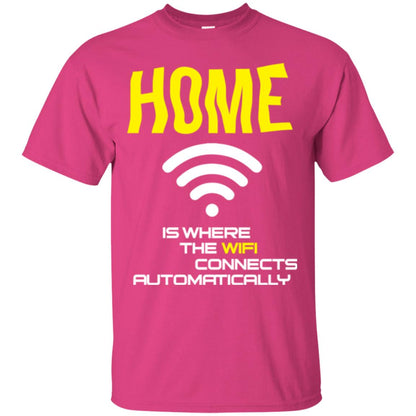 Home Is Where The Wifi Connects Automatically T-shirt Heliconia