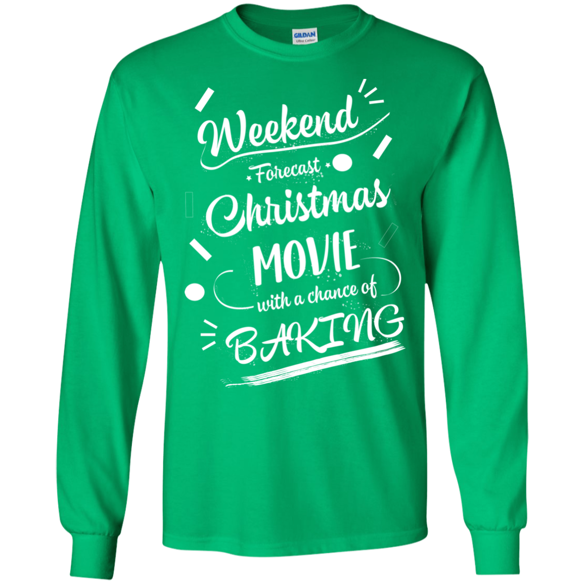 Christmas T-shirt Weekend Forecast Christmas Movie With A Chance Of Baking Irish Green