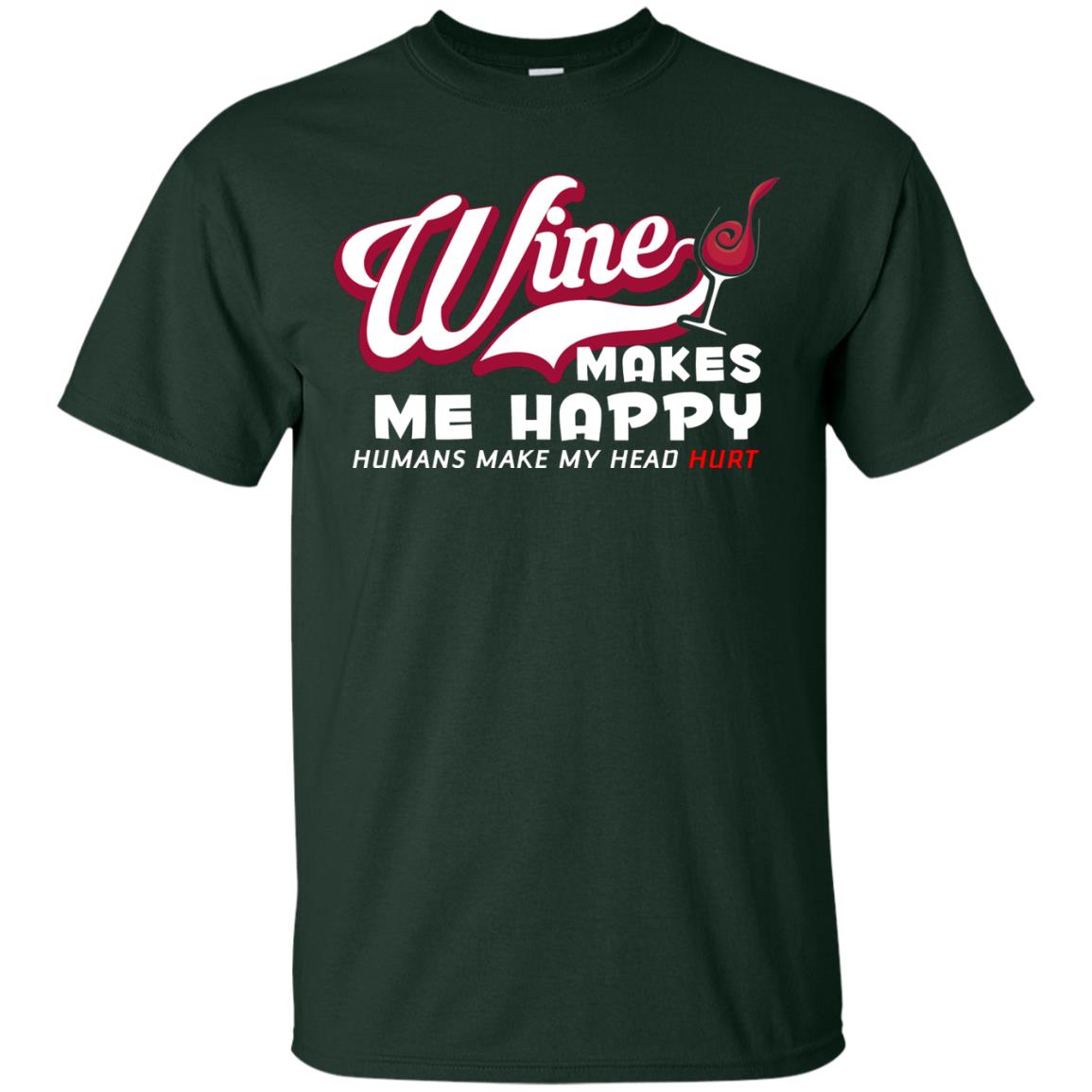 Wine Makes Me Happy Wine Lover T-shirt Forest