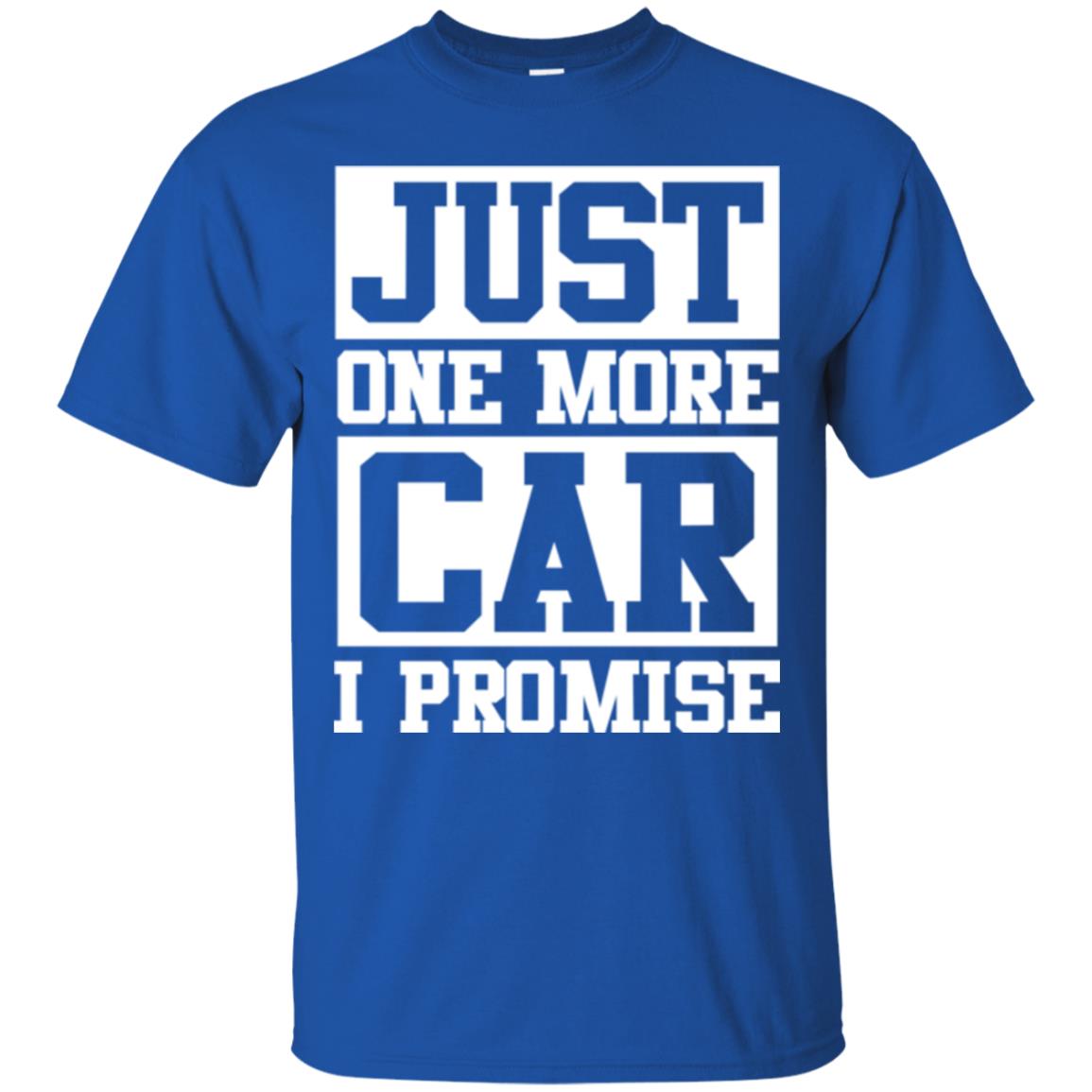 Just One More Car I Promise Car Lover Shirt Royal