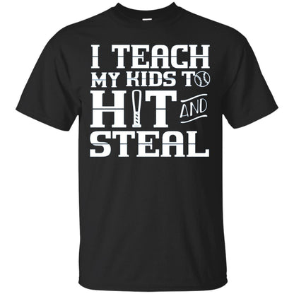 I Teach My Kids To Hit And Steal Baseball Mom T-shirt Black