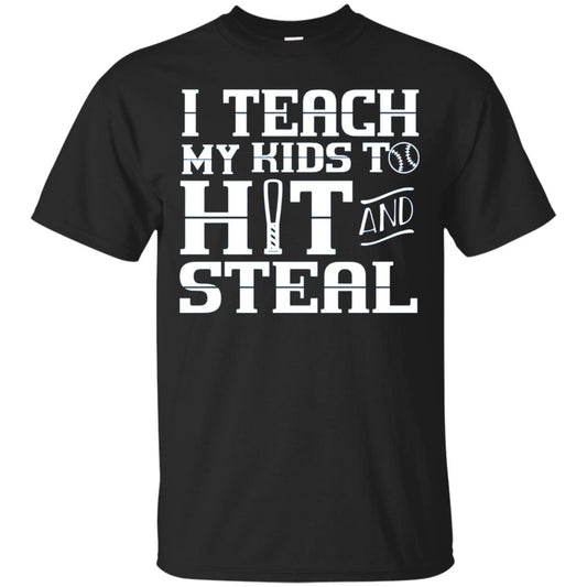 I Teach My Kids To Hit And Steal Baseball Mom T-shirt Black