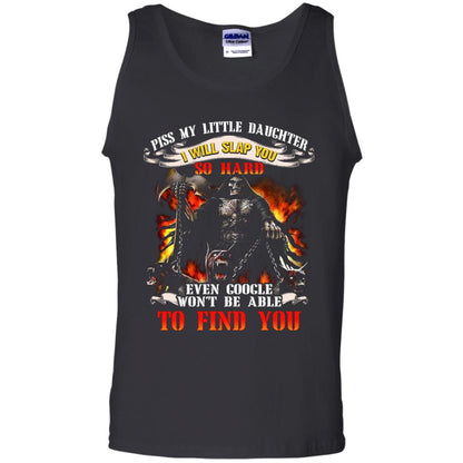 Piss My Little Daughter I Will Slap You So Hard Daddy Shirt Black