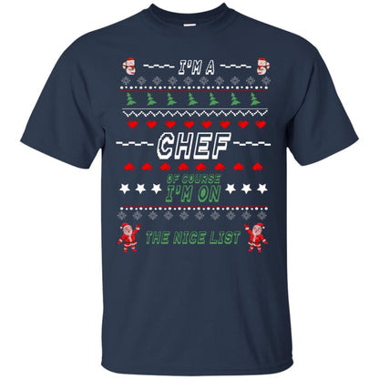 I'm A Chef Of Course I'm On The Nice List Cooker Ugly Sweater X-mas Gift Shirt Navy