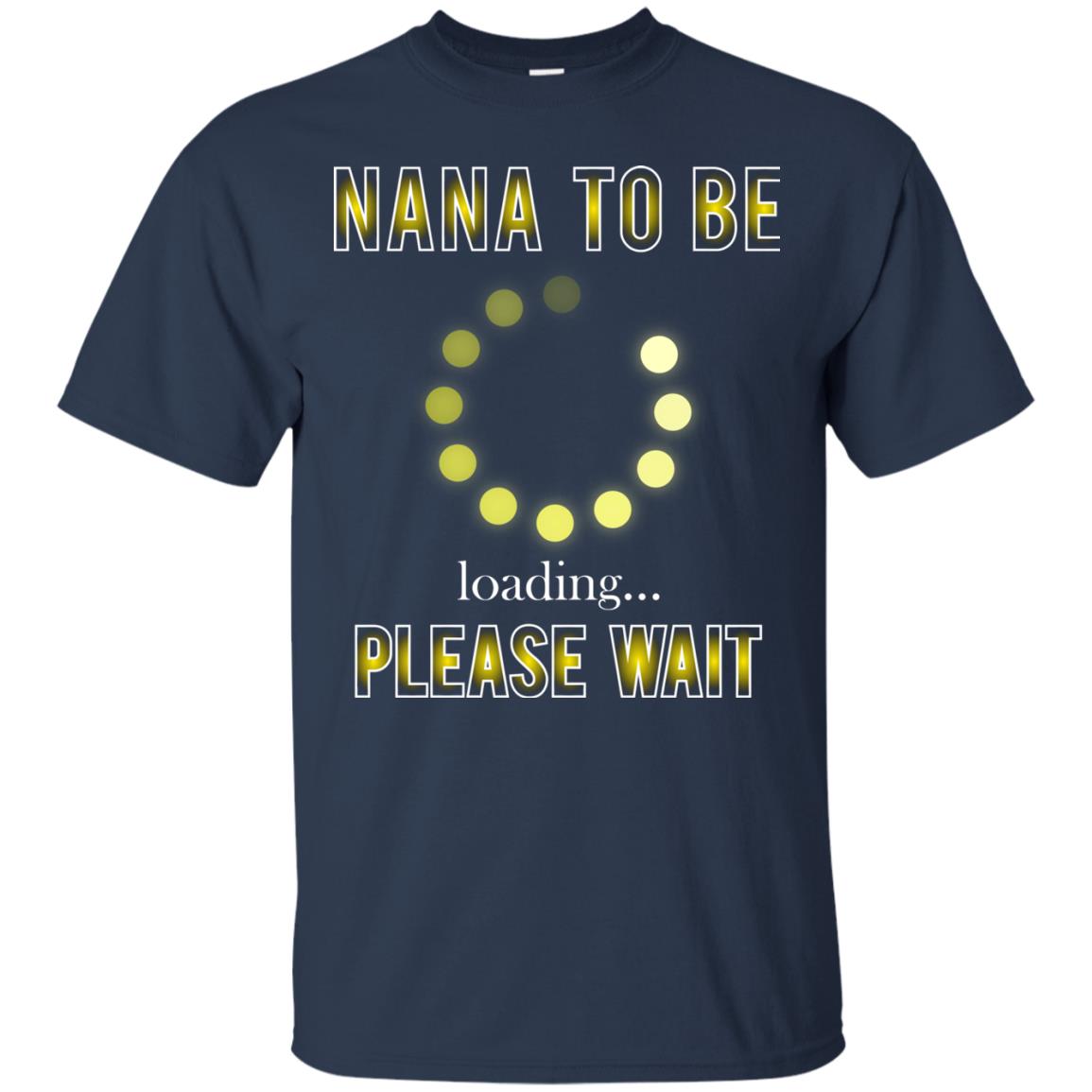Nana To Be Loading Please Wait T-shirt Navy