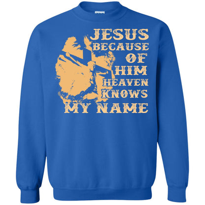 Jesus Because Of Him Heaven Knows My Name Christian Shirt Royal