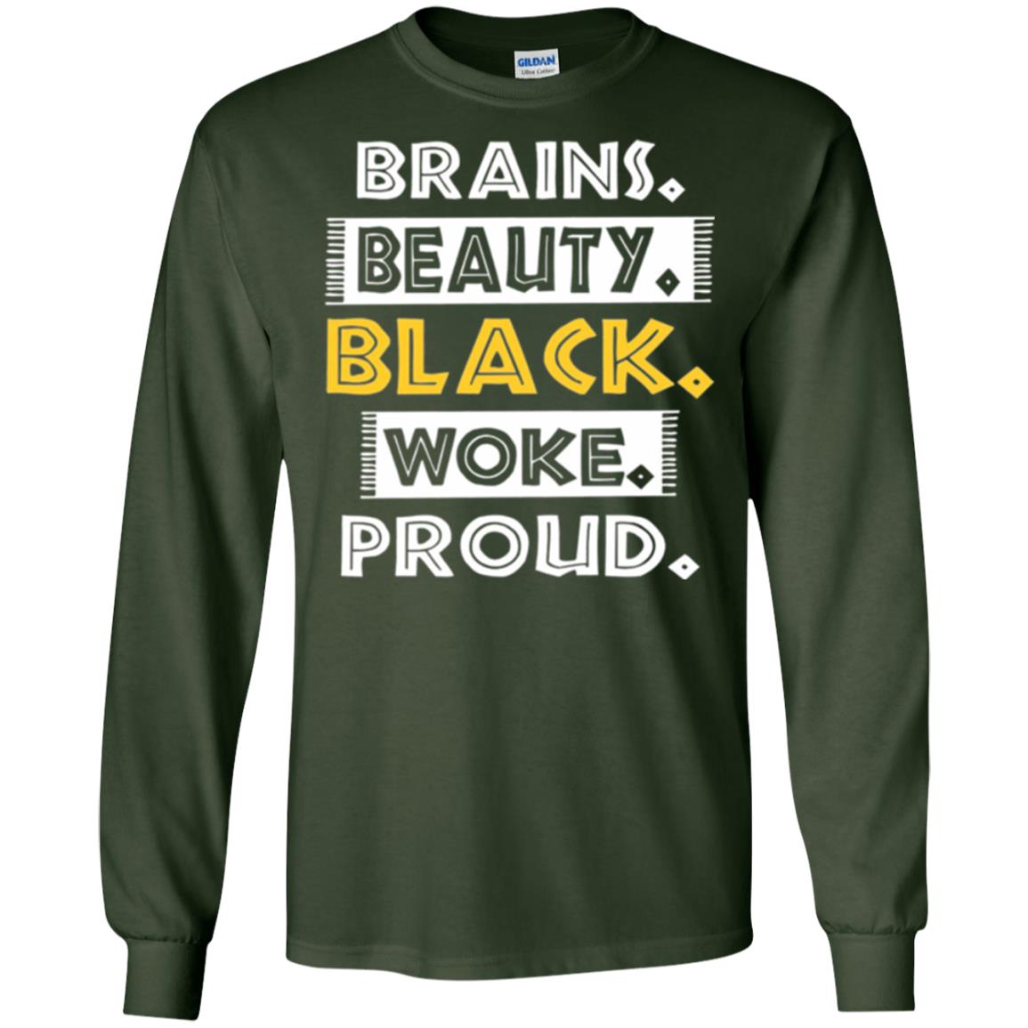 Educated Melanin T-shirt Brains Beauty Black Woke Proud Forest Green