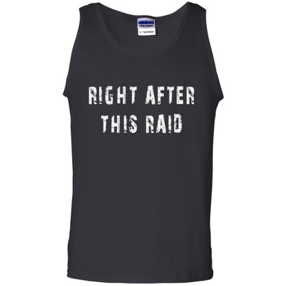 Gamer T-shirt Right After This Raid Black