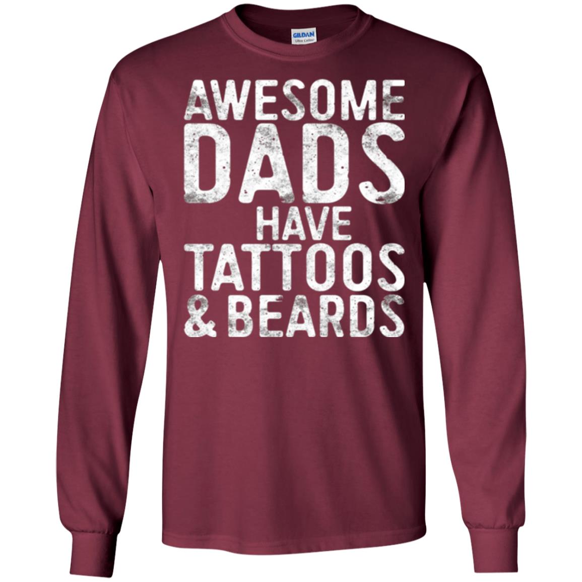 Daddy T-shirt Awesome Dads Have Tattoos And Beards Maroon