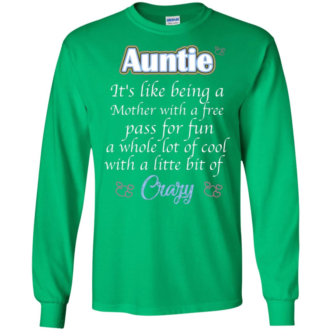 Auntie It's Like Being A Mother With A Free Pas For Fun A Whole Lot Of Cool With A Little Bit Of Crazy Irish Green