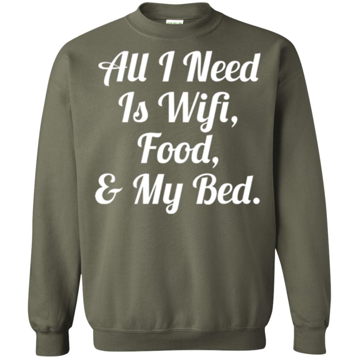 All I Need Is Wifi Food My Bed T-shirt Military Green