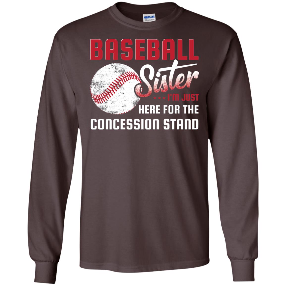 Baseball Sister Shirt Im Just Here For Concession Stand Dark Chocolate