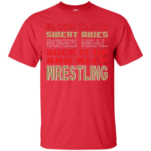 Wrestling T-shirt Blood Clots Sweat Dries Bones Heel