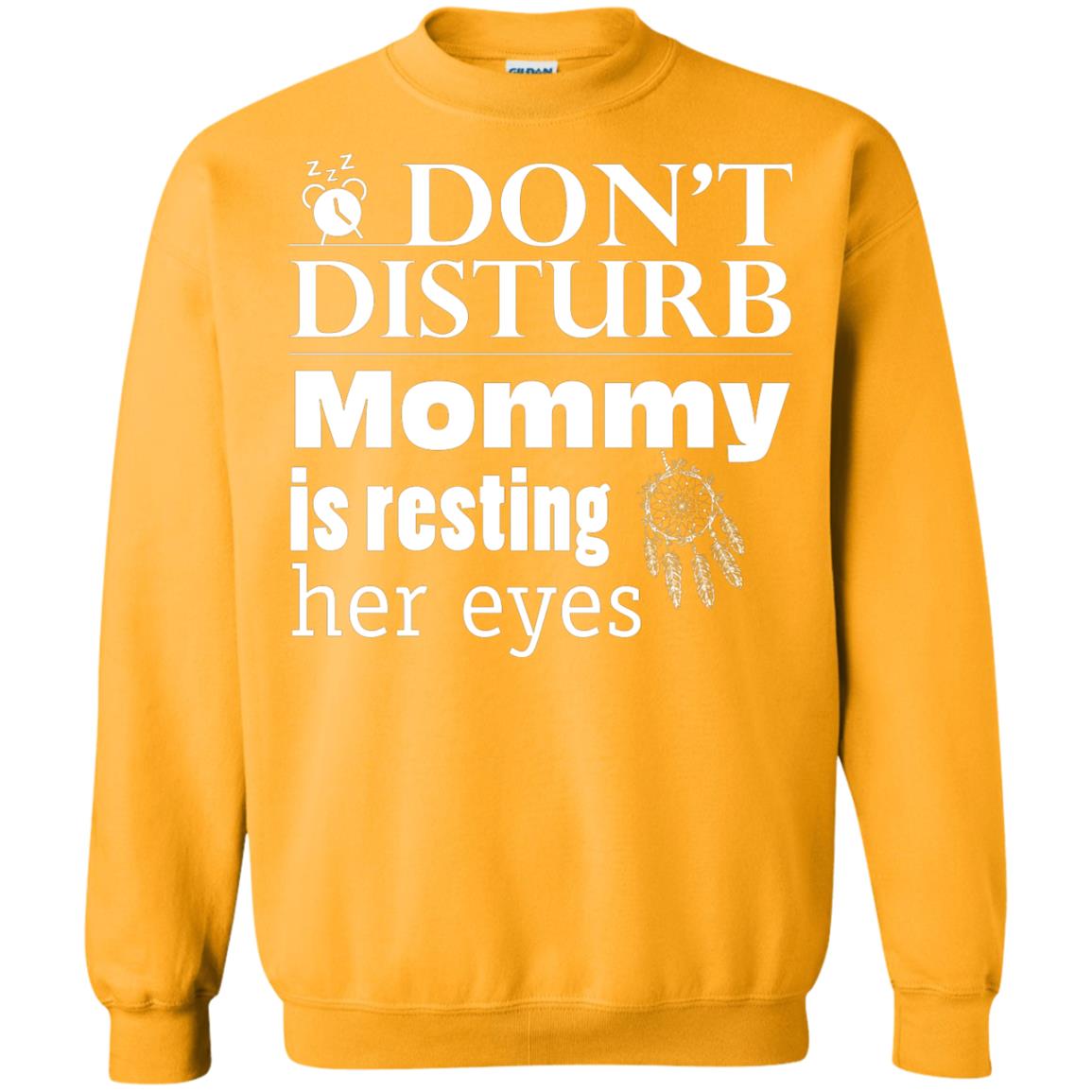 Don't Disturb Mommy Is Resting Her Eyes Funny Mom Shirt Gold