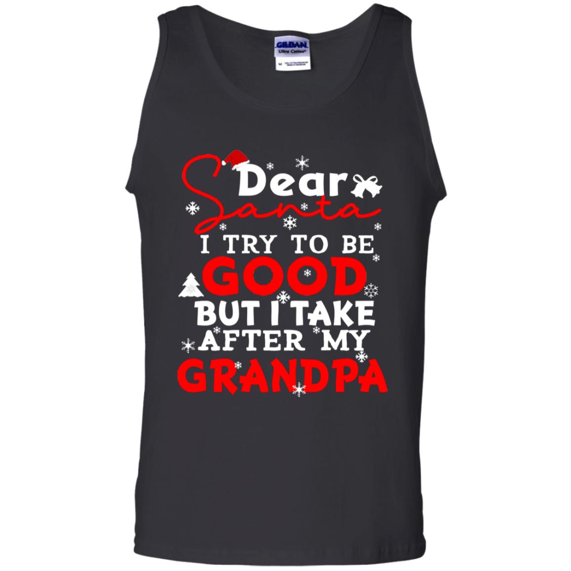 Dear Santa I Try To Be Good But I Take After My Grandpa Ugly Christmas Family Matching Shirt Black