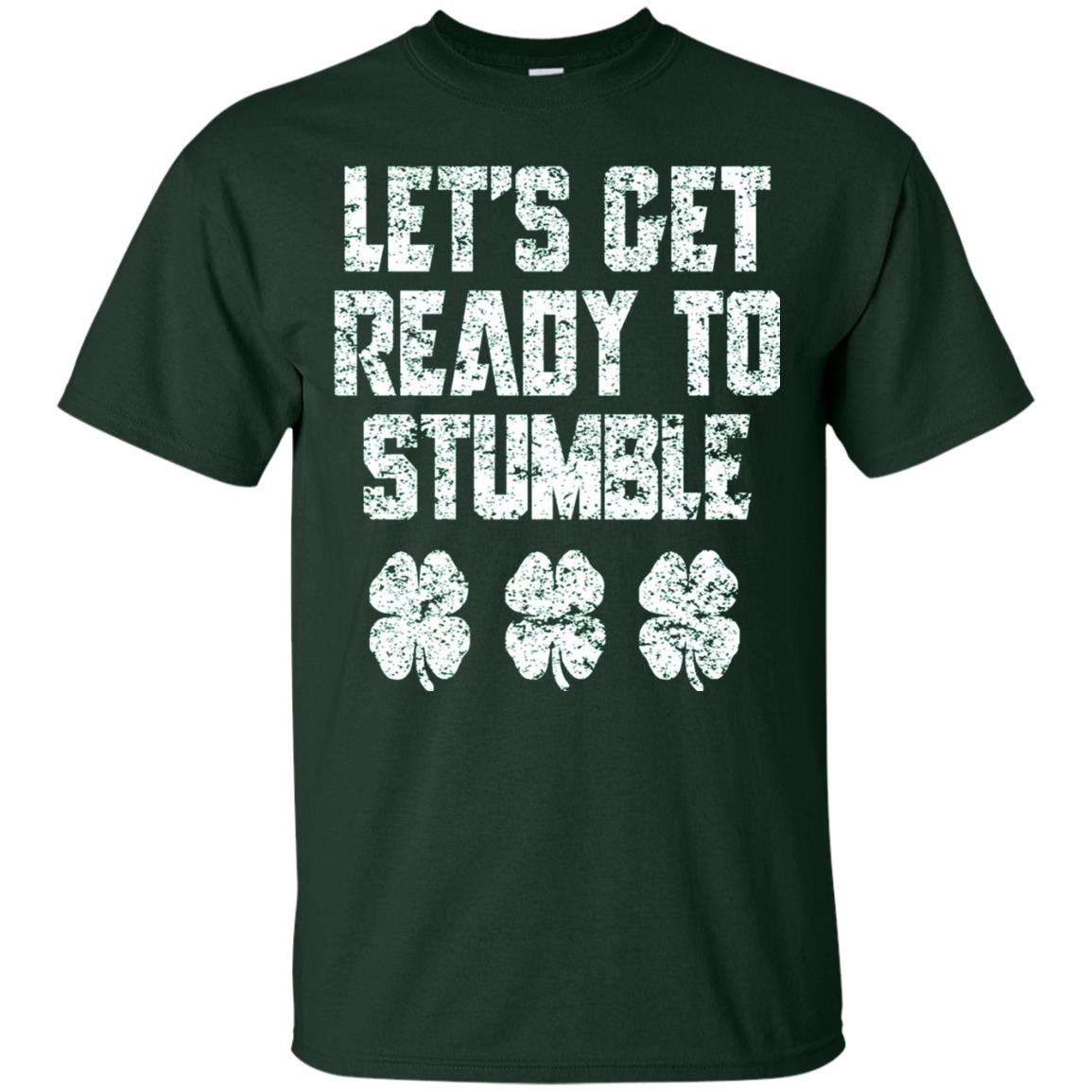 Lets Get Ready To Stumble Stain Patrick Day T-shirt Forest
