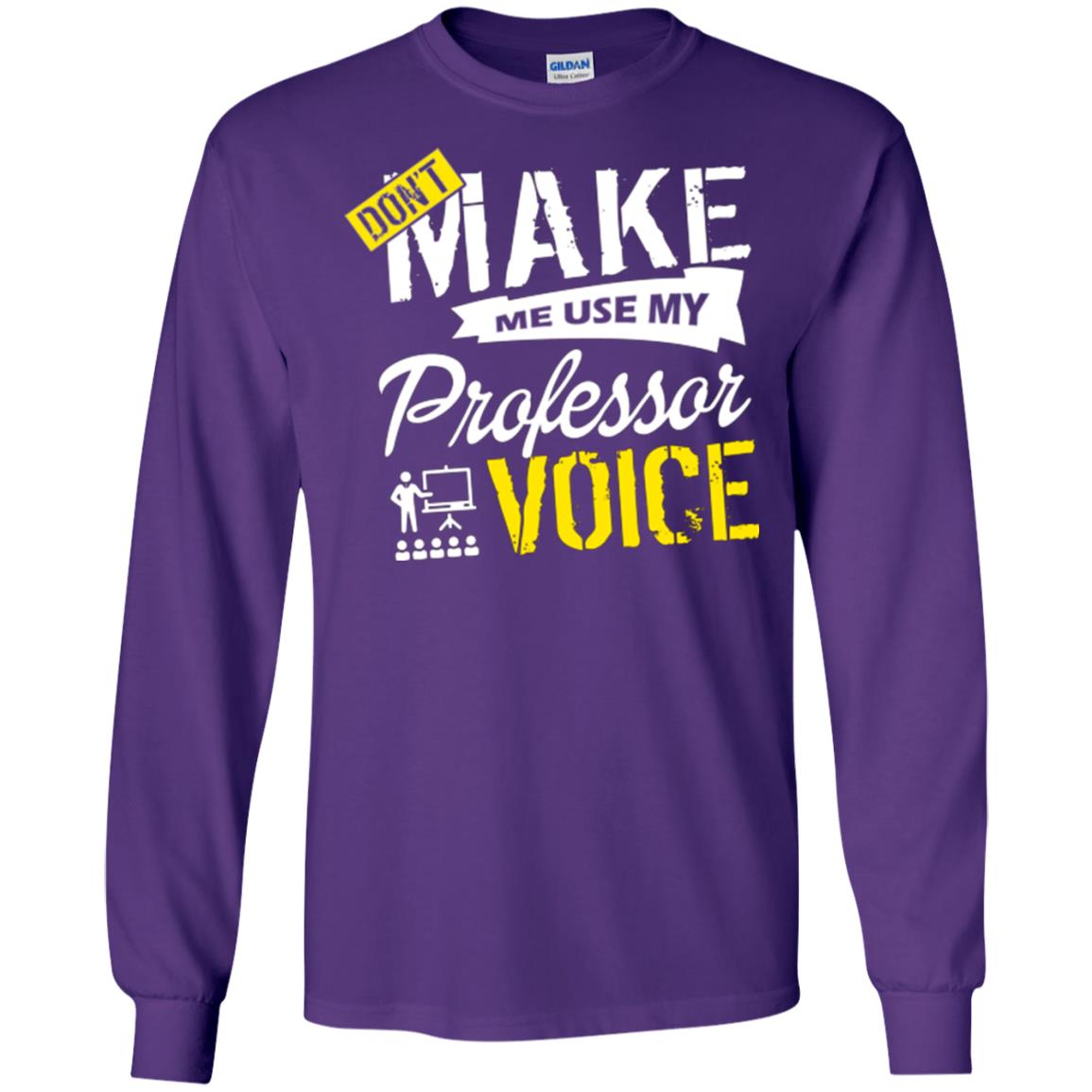 Professor T-shirt Don't Make Me Use My Professor Voice Purple