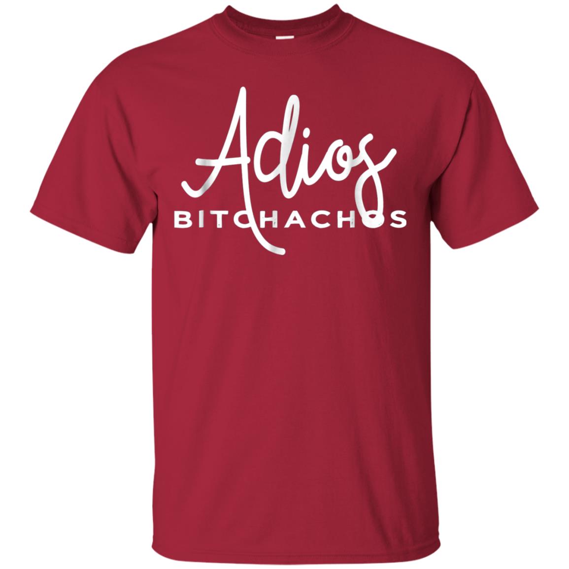 Adios Bitchachos Funny Cinco De Mayo T-shirt Cardinal