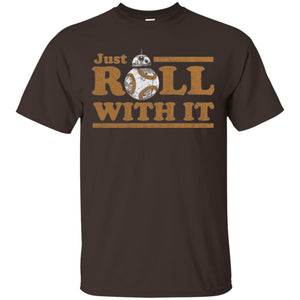 Movie T-shirt Just Roll With You