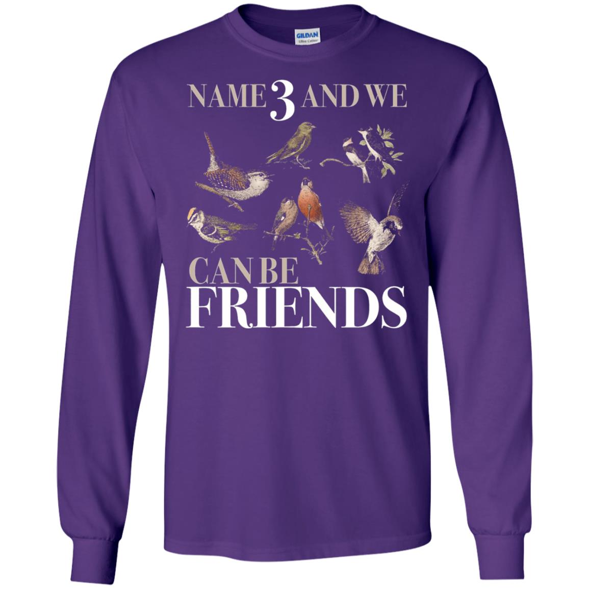 Birdwatching Shirt Name 3 And We Can Be Friends Purple