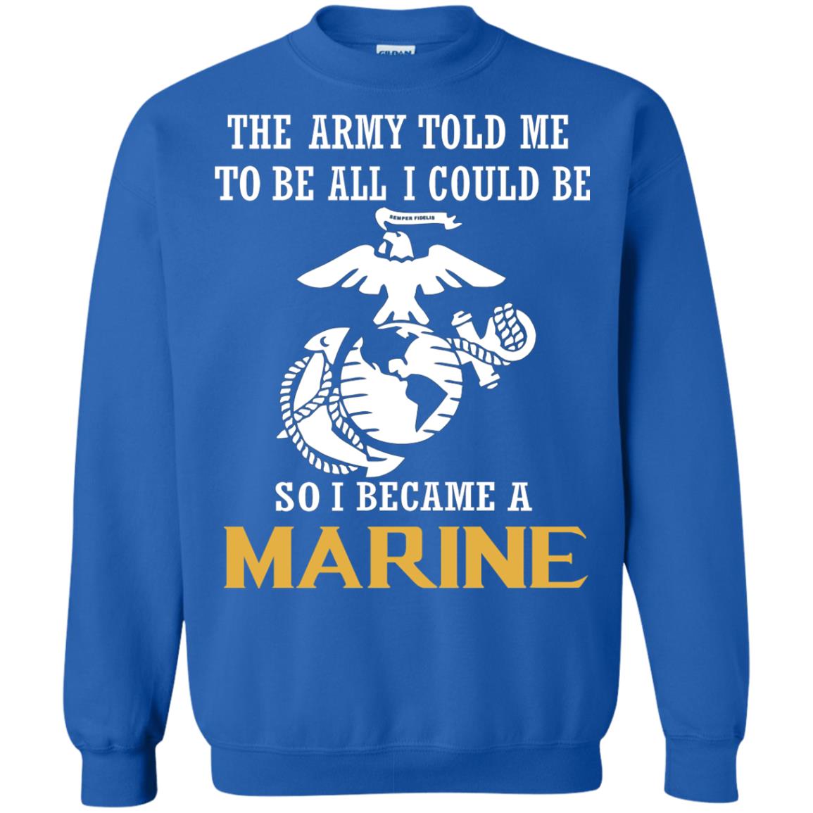 The Army Told Me To Be All I Could Be So I Became A Marine Royal