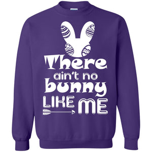 There Ain’t No Bunny Like Me Cool Bunny T-shirt For Easter Holiday