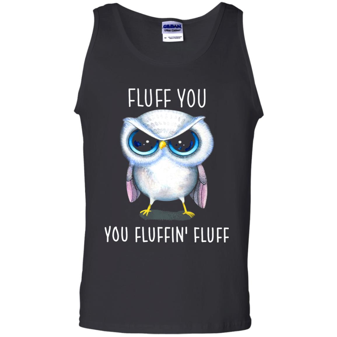 Fluff You You Fluffin_ Fluff Owl Lover T-shirt Black