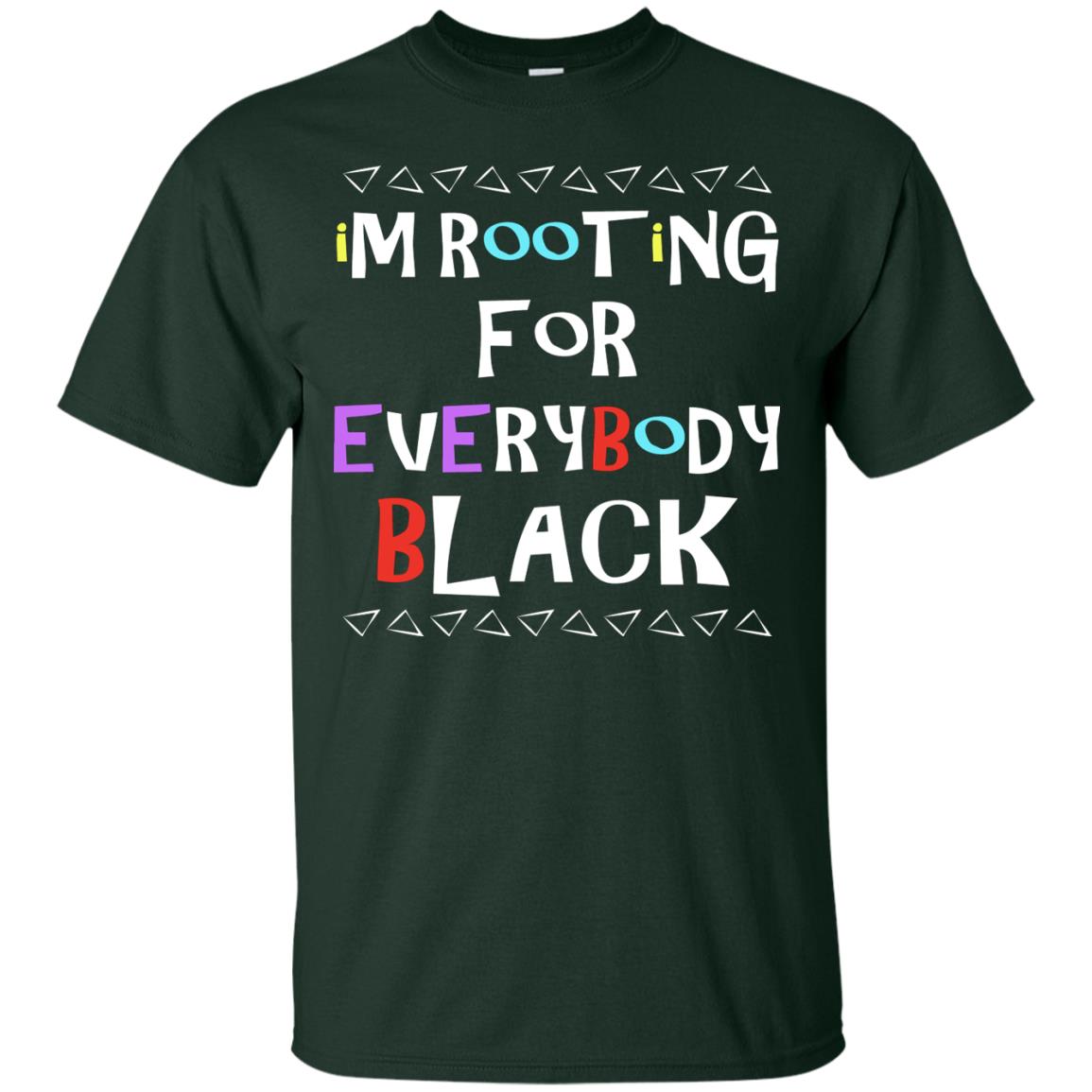 African American T-shirt I'm Rooting For Everybody Black Forest