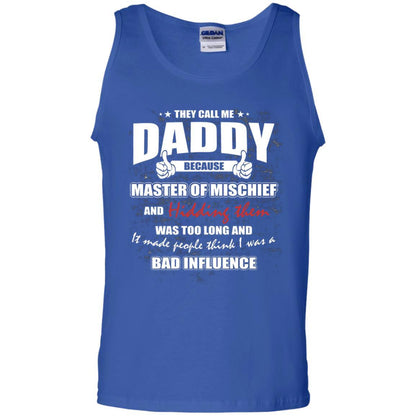 Daddy T-shirt They Call Me Daddy Because Master Of Mischief And Hiding Them Royal