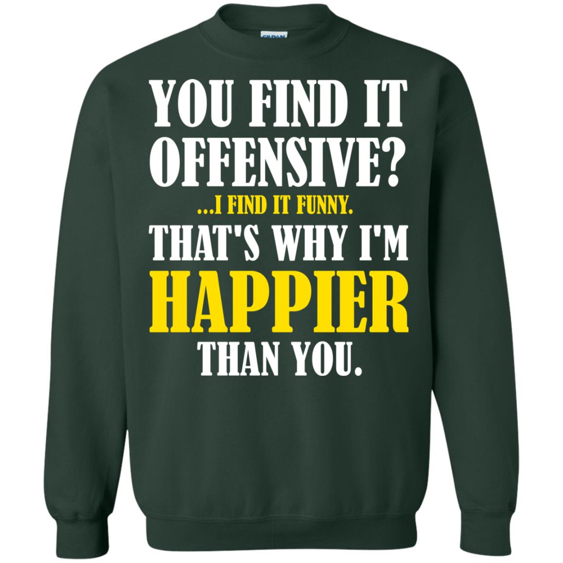 You Find It Offensive I Find It Funny T-shirt Forest Green