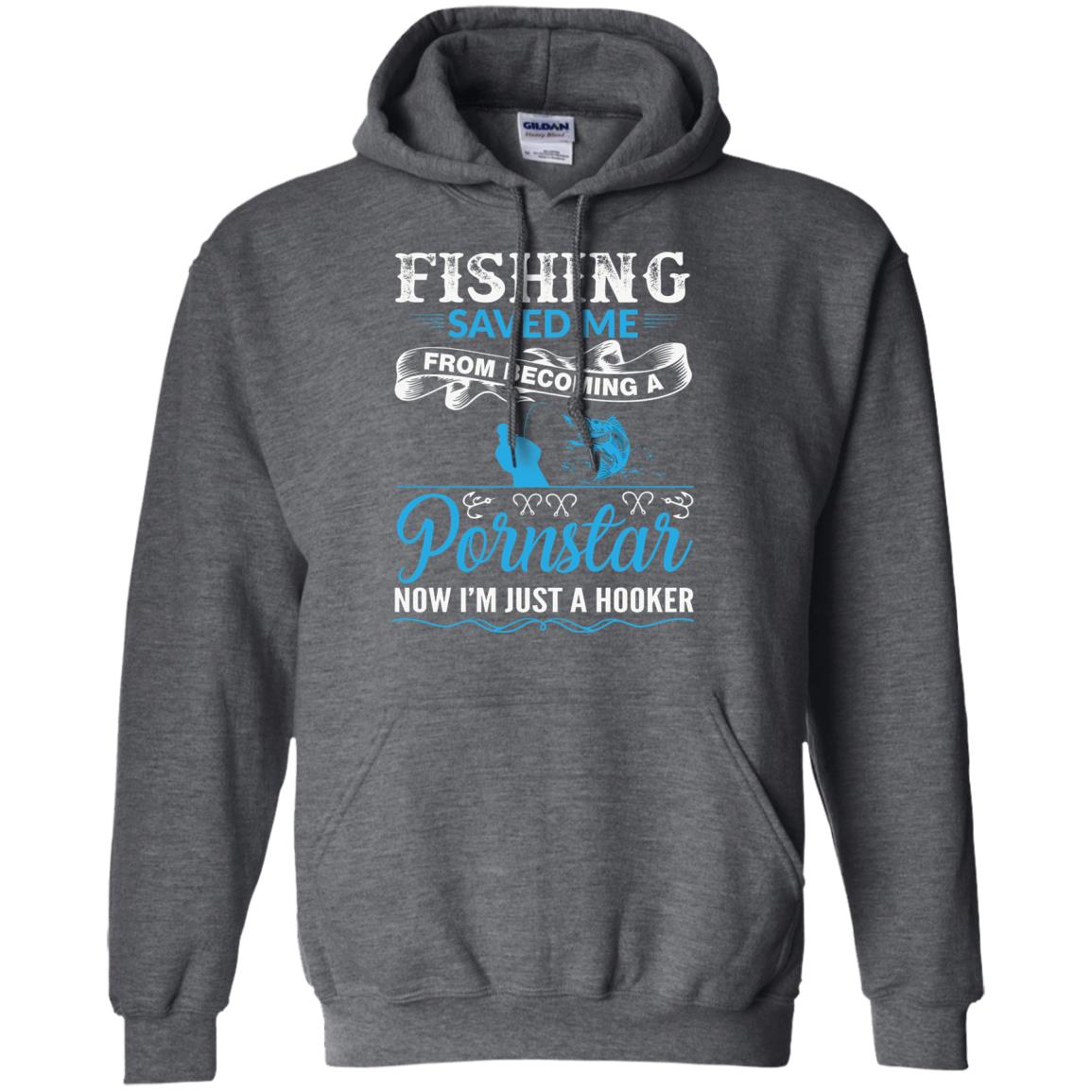 Fishing Saved Me From Becoming A Pornstar Fishing T-shirt Dark Heather