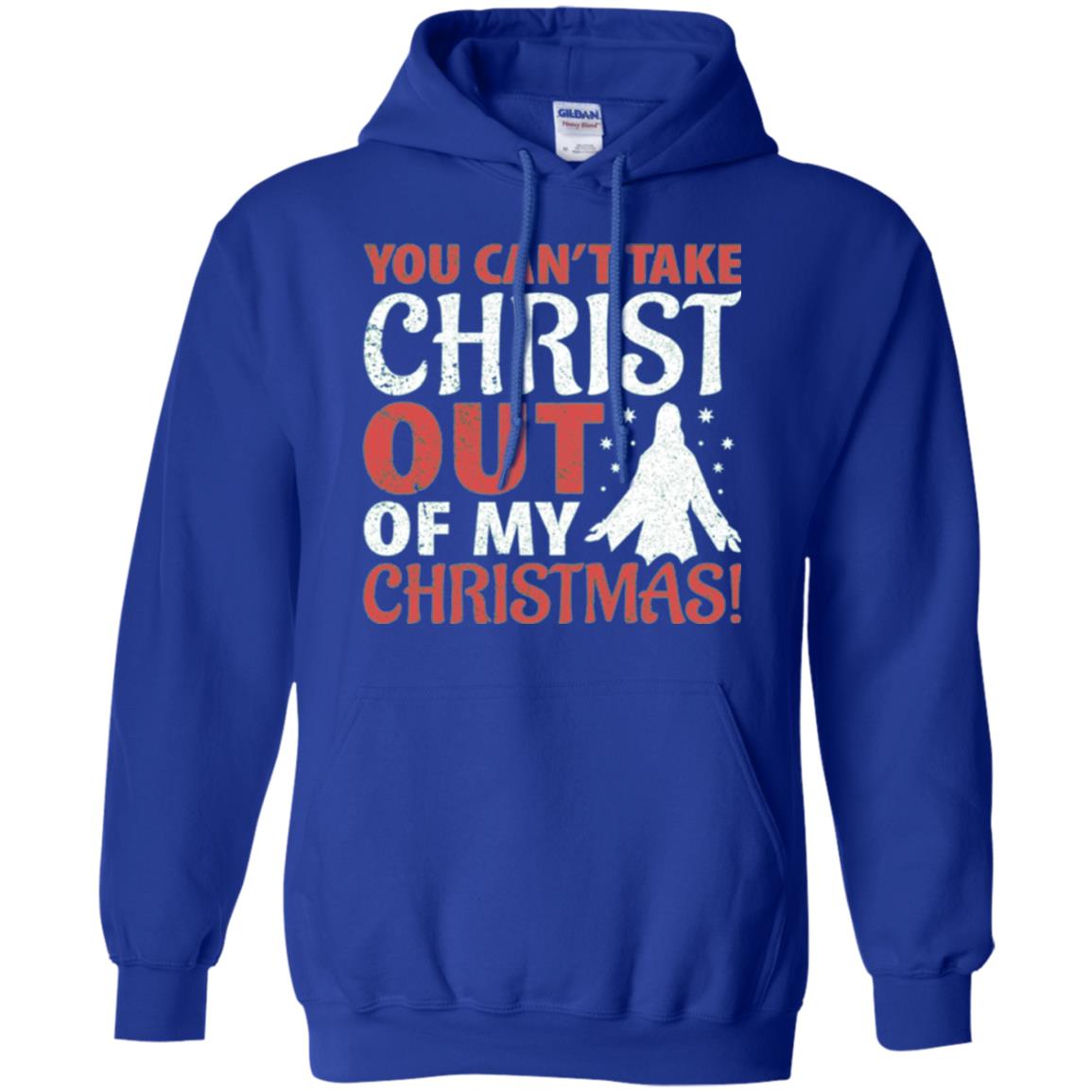 Christian T-shirt You Can_t Take Christ Out Of My Christmas Royal