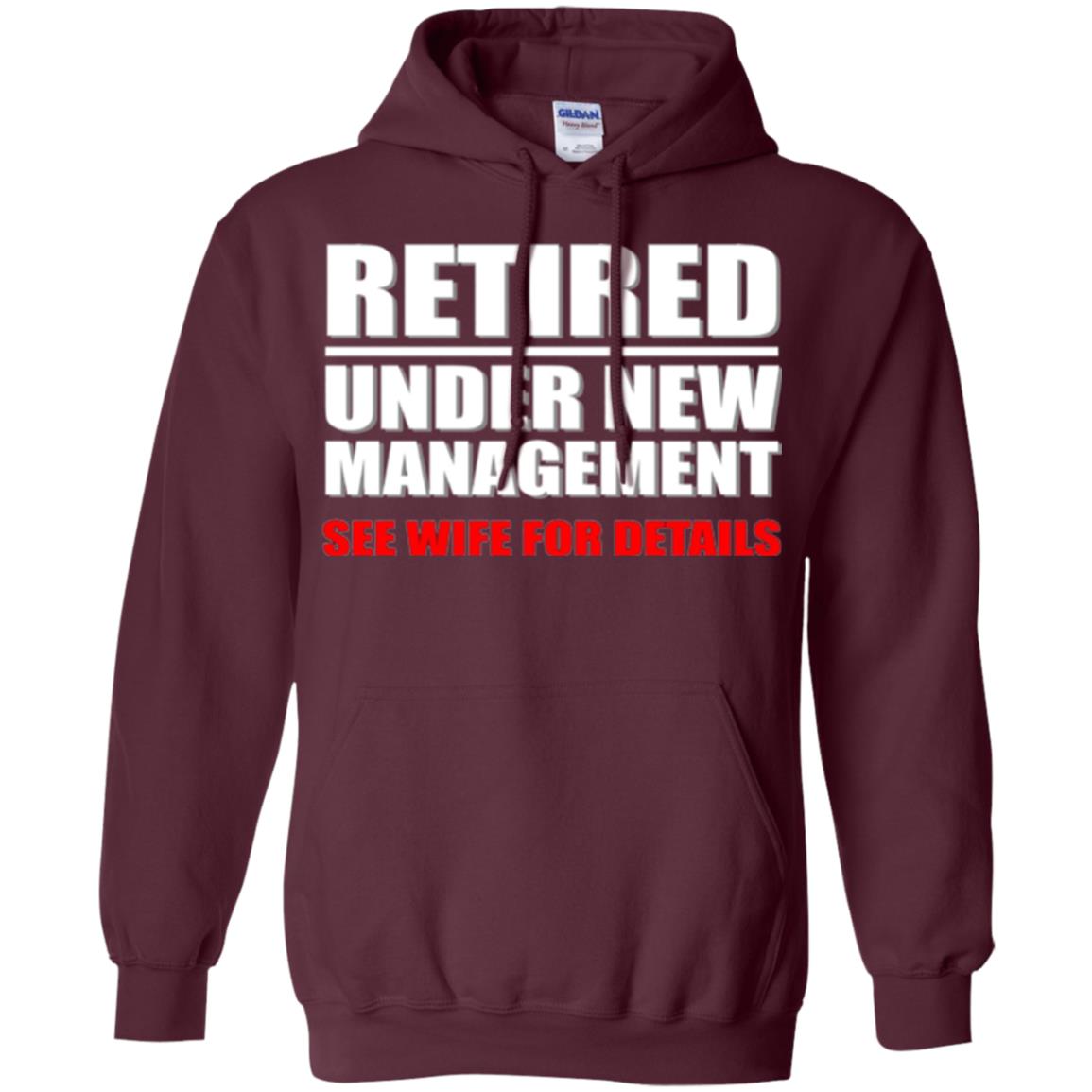 Funny Retirement T-shirt Retired Under New Management Maroon