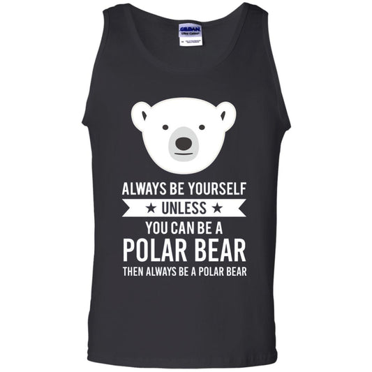 Always Be Yourself Unless You Can Be A Polar Bear T-shirt Black