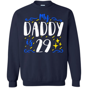 My Daddy Is 29 29th Birthday Daddy Shirt For Sons Or DaughtersG180 Gildan Crewneck Pullover Sweatshirt 8 oz.