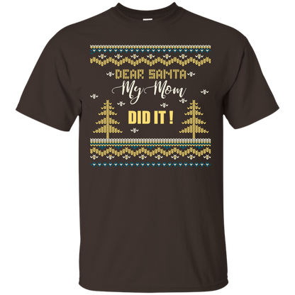 Christmas T-shirt Dear Santa My Mom Did It Dark Chocolate
