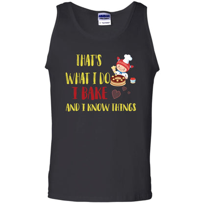 That's What I Do I Bake And I Know Things Baking Shirt Black