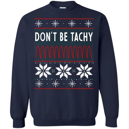 Don't Be Tachy Electrocardiogram Nursing Quote X-mas Gift Shirt Navy