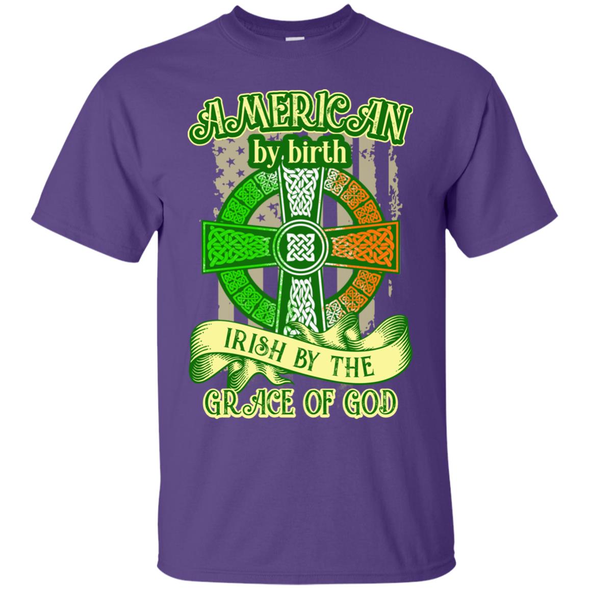American By Birth Irish By The Grace Of God Shirt Saint Patrick_s Day Purple