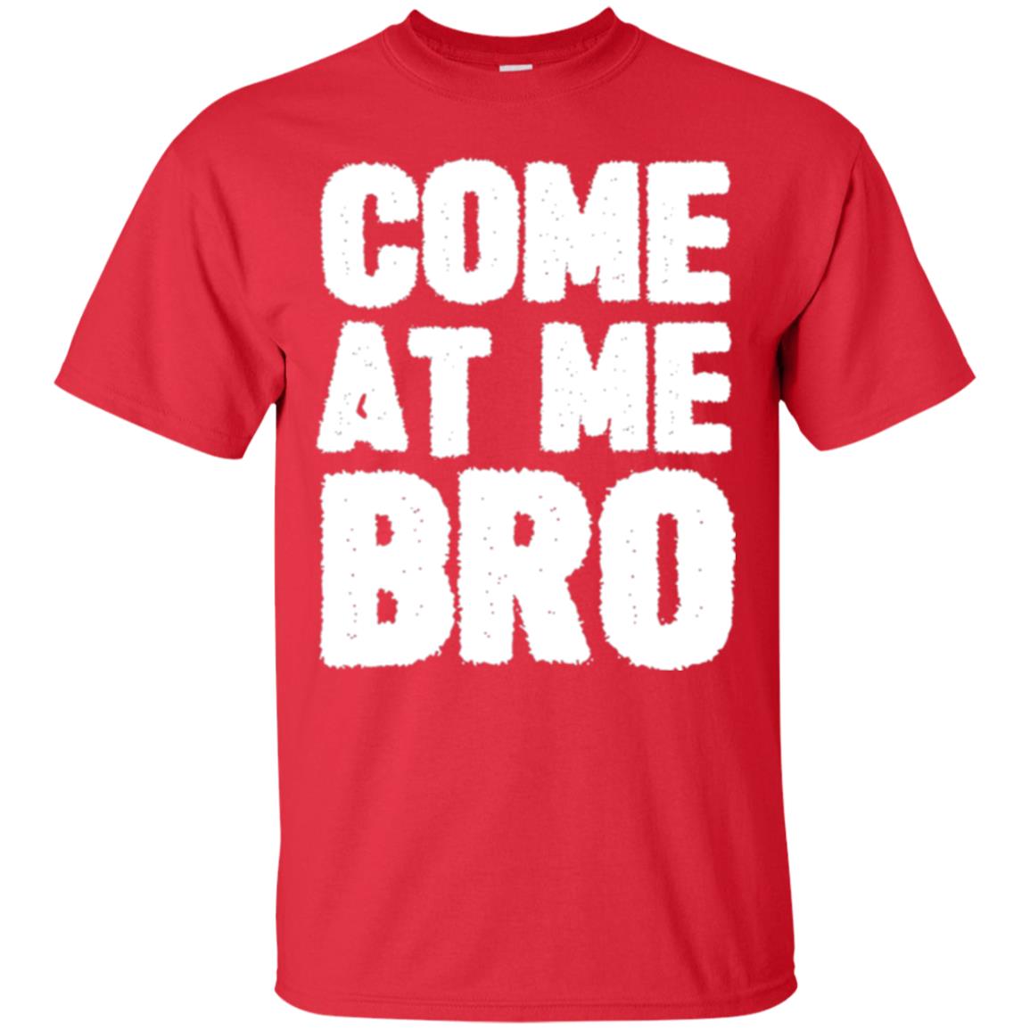 Funny Come At Me Bro T-shirt Red