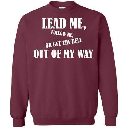 Veteran T-shirt Lead Me Follow Me Or Get The Hell Out Of My Way Maroon